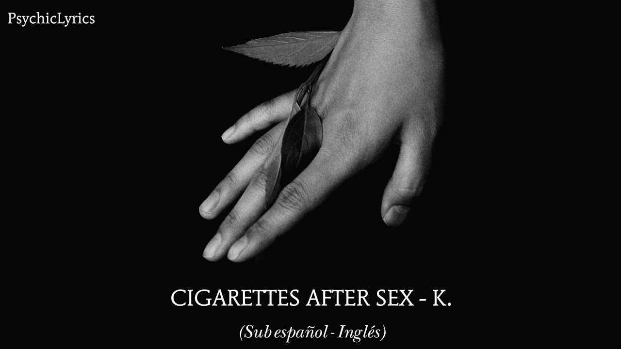 cigarettes after sex